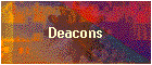 Deacons