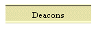 Deacons