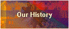 Our History